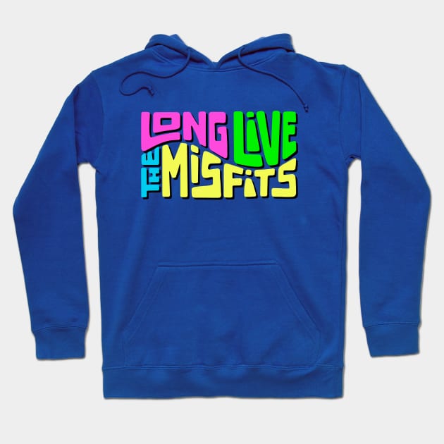 Long Live The Misfits Word Art Hoodie by Slightly Unhinged